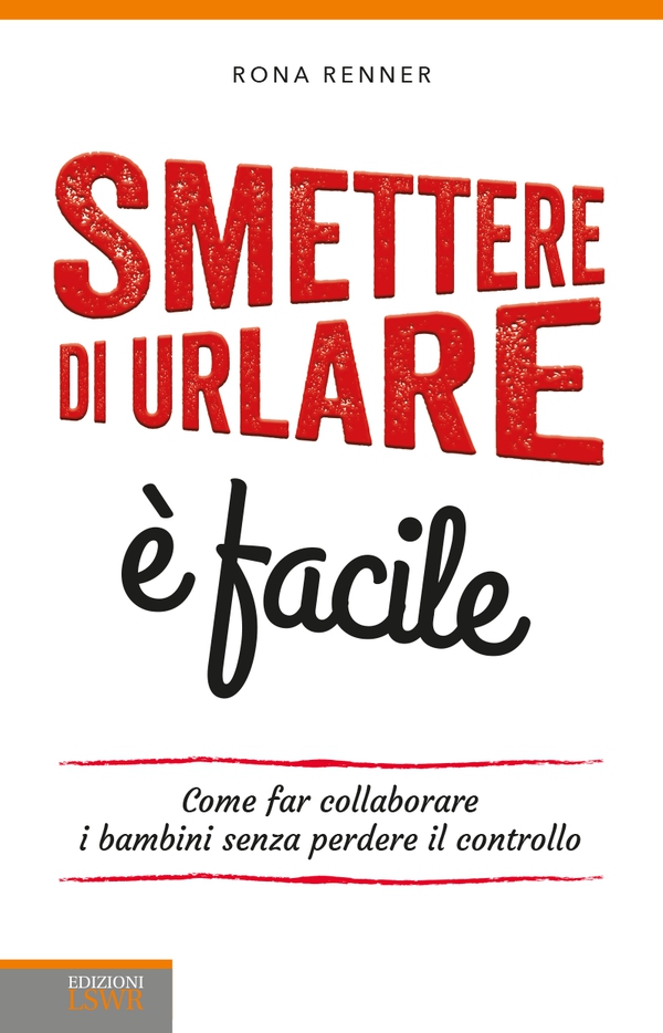 Smettere di urlare è facile - Librerie.coop Smettere di urlare è facile - Librerie.coop