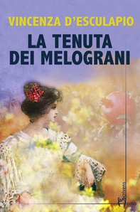 La tenuta dei melograni - Librerie.coop
