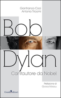 Bob Dylan. Cantautore da Nobel - Librerie.coop