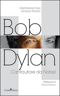 Bob Dylan. Cantautore da Nobel - Librerie.coop Bob Dylan. Cantautore da Nobel - Librerie.coop