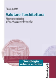 Valutare l'architettura. Ricerca sociologica e post-occupancy evaluation - Librerie.coop