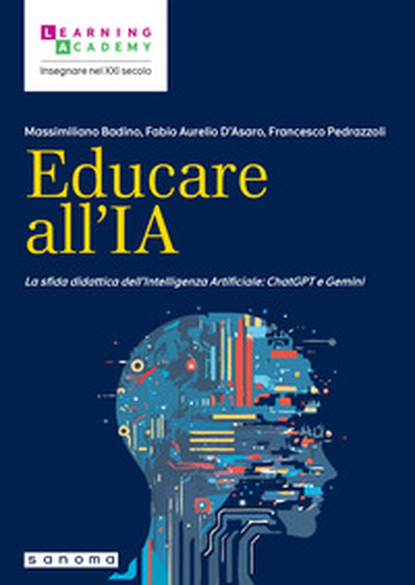 Educare all'IA. La sfida didattica dell'Intelligenza Artificiale: ChatGPT e Gemini - Librerie.coop Educare all'IA. La sfida didattica dell'Intelligenza Artificiale: ChatGPT e Gemini - Librerie.coop