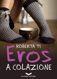 Eros a colazione - Librerie.coop Eros a colazione - Librerie.coop