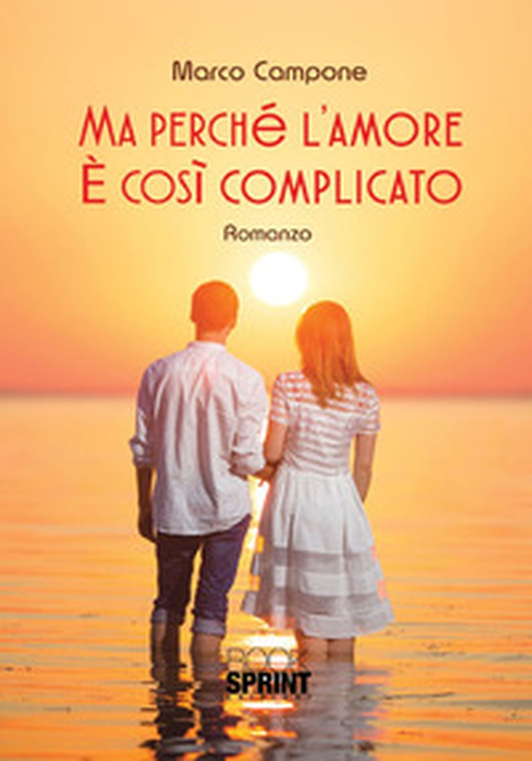 Ma perché l'amore è così complicato - Librerie.coop Ma perché l'amore è così complicato - Librerie.coop