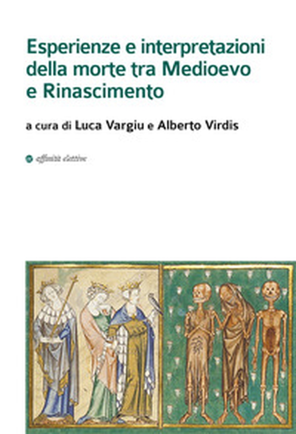 Esperienze e interpretazioni della morte tra Medioevo e Rinascimento - Librerie.coop Esperienze e interpretazioni della morte tra Medioevo e Rinascimento - Librerie.coop