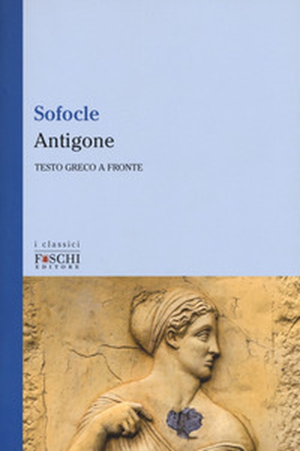 Antigone. Testo greco a fronte - Librerie.coop Antigone. Testo greco a fronte - Librerie.coop