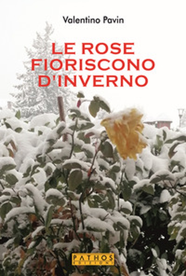 Le rose fioriscono d'inverno - Librerie.coop Le rose fioriscono d'inverno - Librerie.coop