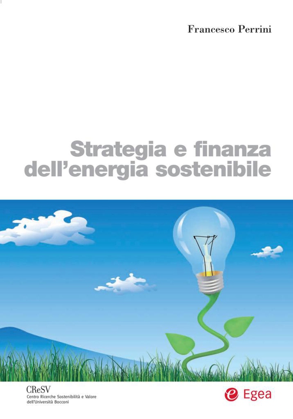 Strategia e finanza dell'energia sostenibile - Librerie.coop Strategia e finanza dell'energia sostenibile - Librerie.coop