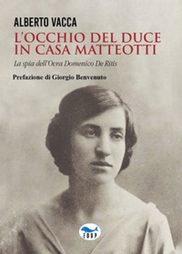 L'occhio del Duce in casa Matteotti - Librerie.coop L'occhio del Duce in casa Matteotti - Librerie.coop