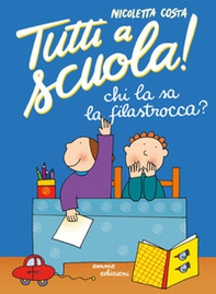 Chi la sa la filastrocca?  Tutti a scuola! - Librerie.coop Chi la sa la filastrocca?  Tutti a scuola! - Librerie.coop