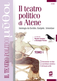 Il teatro politico di Atene - Mito e teatro politico dagli antichi ai moderni - Librerie.coop