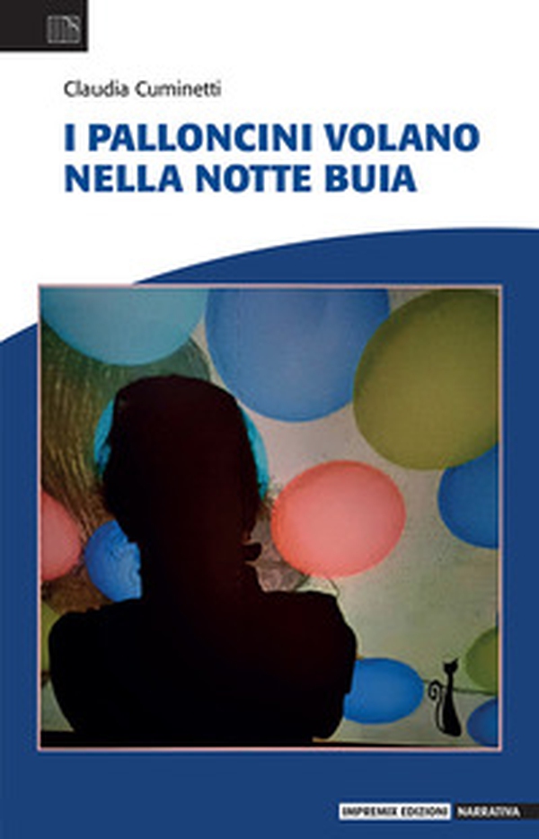 I palloncini volano nella notte buia - Librerie.coop I palloncini volano nella notte buia - Librerie.coop