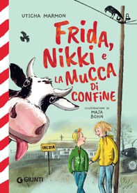Frida, Nikki e la mucca di confine - Librerie.coop