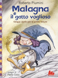 Malagna e il gatto voglioso. Cinque storie per le prime letture - Librerie.coop