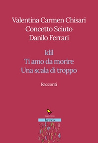 Racconti. Idil-Ti amo da morire-Una scala di troppo - Librerie.coop Racconti. Idil-Ti amo da morire-Una scala di troppo - Librerie.coop