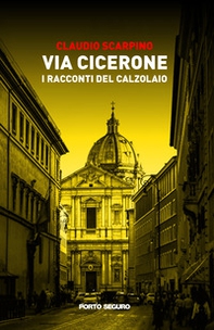 Via Cicerone. I racconti del calzolaio - Librerie.coop Via Cicerone. I racconti del calzolaio - Librerie.coop