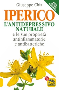L'iperico. L'antidepressivo naturale e le sue proprietà antinfiammatorie e antibatteriche - Librerie.coop