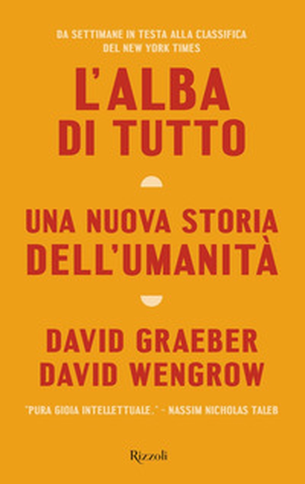 L'alba di tutto. Una nuova storia dell'umanità - Librerie.coop L'alba di tutto. Una nuova storia dell'umanità - Librerie.coop