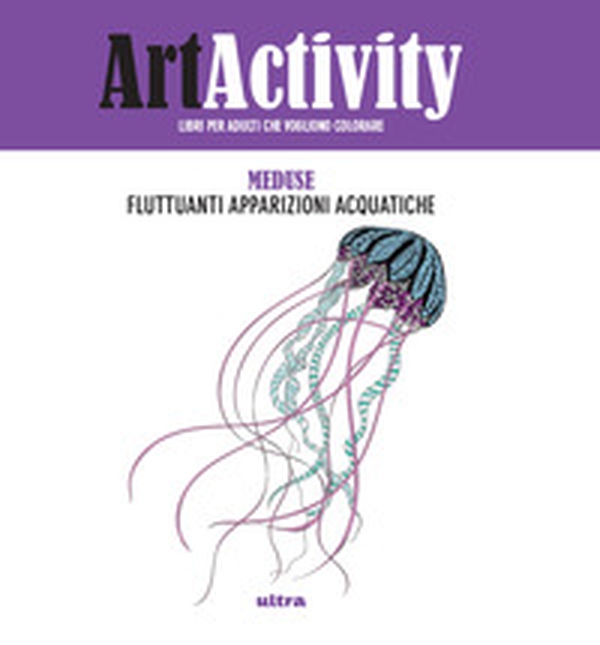 Art activity. Meduse. Fluttuanti apparizioni acquatiche - Librerie.coop Art activity. Meduse. Fluttuanti apparizioni acquatiche - Librerie.coop