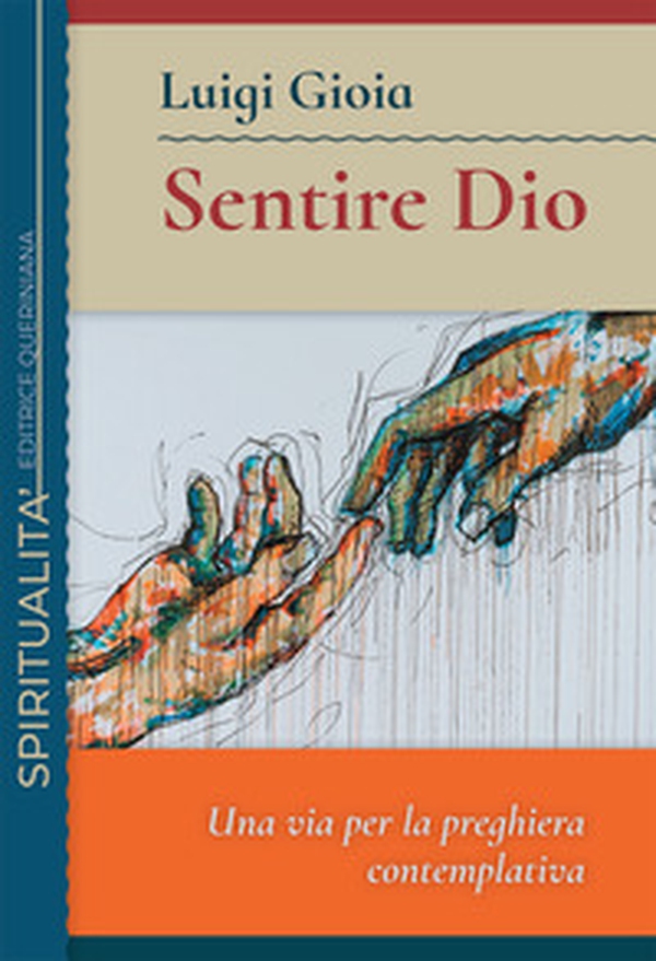Sentire Dio. Una via per la preghiera contemplativa - Librerie.coop Sentire Dio. Una via per la preghiera contemplativa - Librerie.coop
