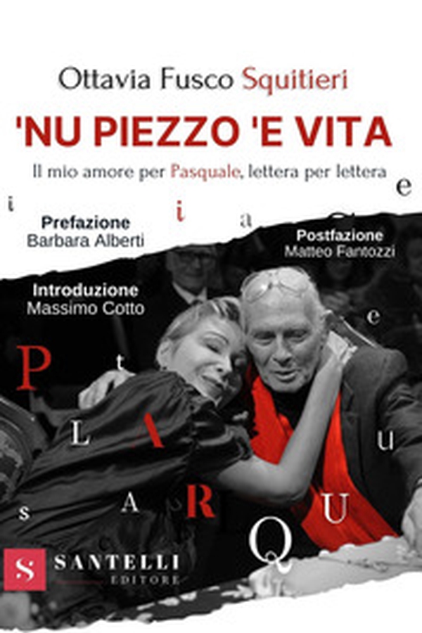 'Nu piezzo 'e vita. Il mio amore per Pasquale, lettera per lettera - Librerie.coop 'Nu piezzo 'e vita. Il mio amore per Pasquale, lettera per lettera - Librerie.coop