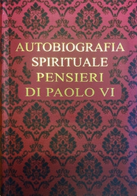 Autobiografia spirituale. Pensieri di Paolo VI - Librerie.coop