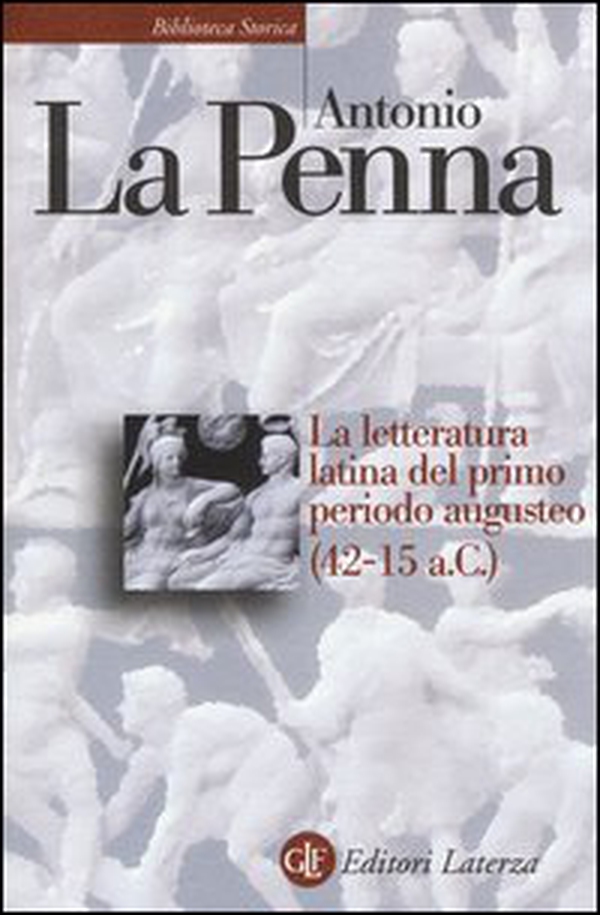 La letteratura latina del primo periodo augusteo (42-15 a. C.) - Librerie.coop La letteratura latina del primo periodo augusteo (42-15 a. C.) - Librerie.coop