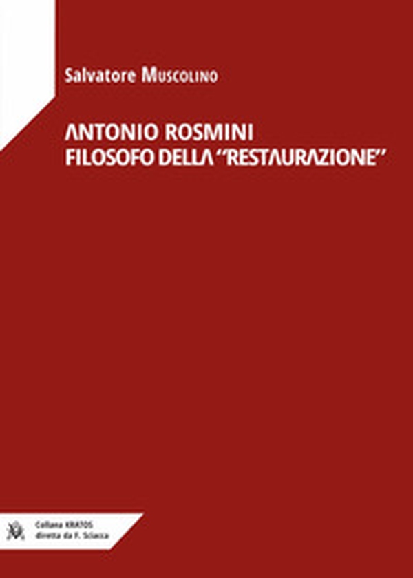 Antonio Rosmini filosofo della «Restaurazione» - Librerie.coop Antonio Rosmini filosofo della «Restaurazione» - Librerie.coop