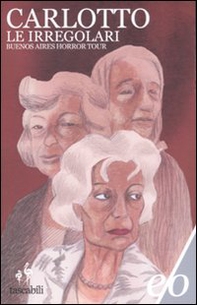Le irregolari. Buenos Aires horror tour - Librerie.coop Le irregolari. Buenos Aires horror tour - Librerie.coop