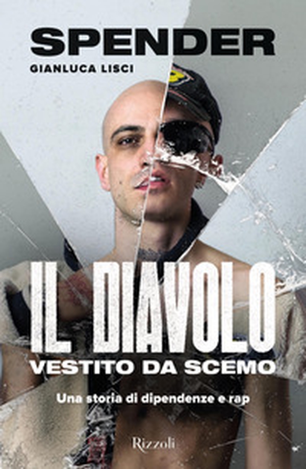 Il diavolo vestito da scemo. Una storia di dipendenze e rap - Librerie.coop Il diavolo vestito da scemo. Una storia di dipendenze e rap - Librerie.coop