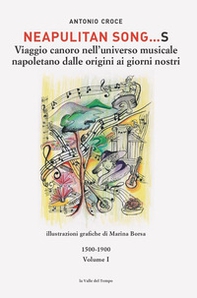 Neapulitan song...s. Viaggio canoro nell'universo musicale napoletano dalle origini ai giorni nostri - Vol. 1 - Librerie.coop