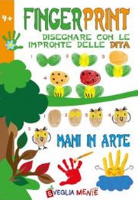 Finger print. Disegnare con le impronte delle dita. Mani in arte - Librerie.coop Finger print. Disegnare con le impronte delle dita. Mani in arte - Librerie.coop