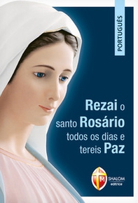Rezai o santo Rosário todos os dias e tereis paz - Librerie.coop
