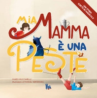 Mia mamma è una peste - Librerie.coop