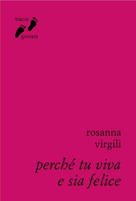 Perché tu viva e sia felice - Librerie.coop Perché tu viva e sia felice - Librerie.coop