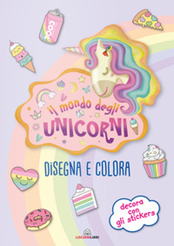 Il mondo degli unicorni. Disegna e colora. I libri degli unicorni. Con adesivi - Librerie.coop Il mondo degli unicorni. Disegna e colora. I libri degli unicorni. Con adesivi - Librerie.coop
