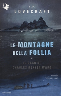 Le montagne della follia-Il caso di Charles Dexter Ward - Librerie.coop