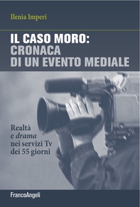 Il caso Moro: cronaca di un evento mediale - Librerie.coop Il caso Moro: cronaca di un evento mediale - Librerie.coop