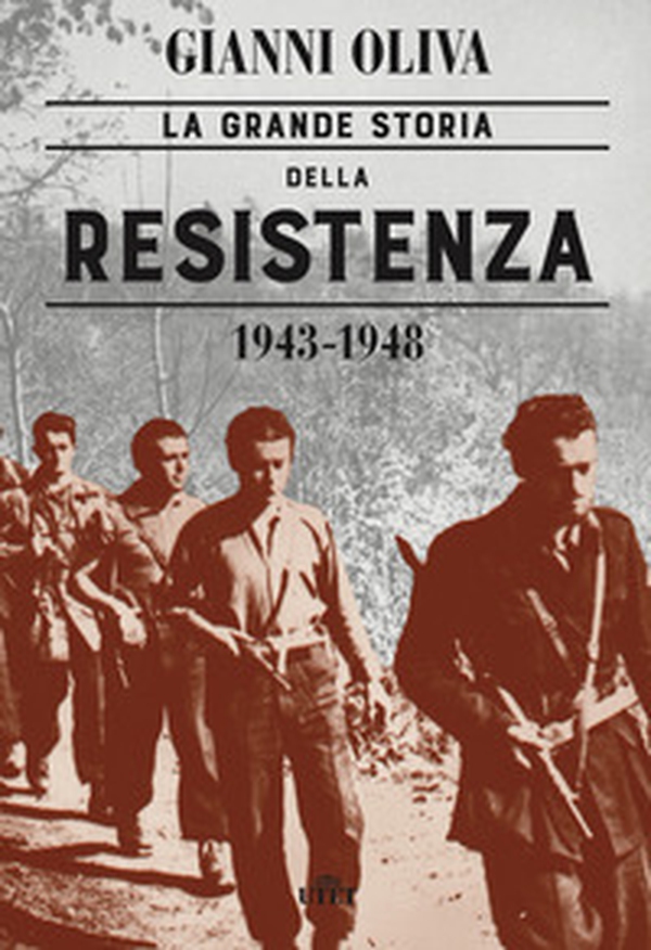 La grande storia della Resistenza (1943-1948) - Librerie.coop La grande storia della Resistenza (1943-1948) - Librerie.coop