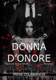 Donna d'onore. Love and honour series - Librerie.coop