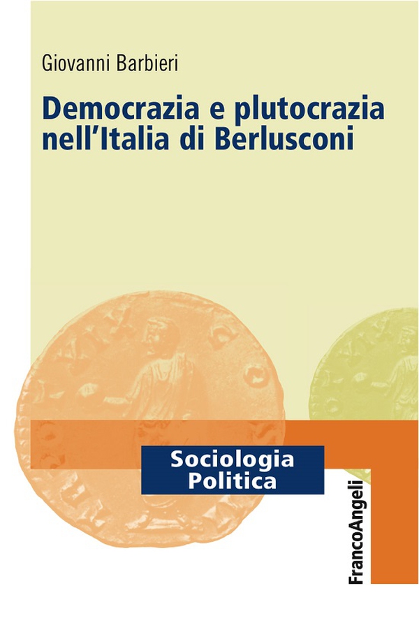 Democrazia e plutocrazia nell’Italia di Berlusconi - Librerie.coop Democrazia e plutocrazia nell’Italia di Berlusconi - Librerie.coop
