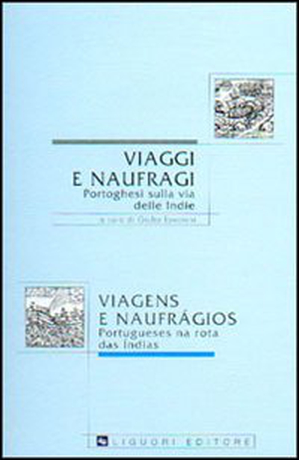 Viaggi e naufragi. Portoghesi sulla via delle Indie - Librerie.coop Viaggi e naufragi. Portoghesi sulla via delle Indie - Librerie.coop