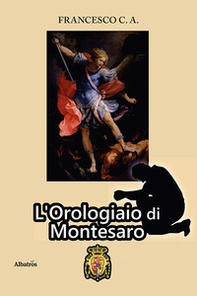 L'orologiaio di Montesaro - Librerie.coop