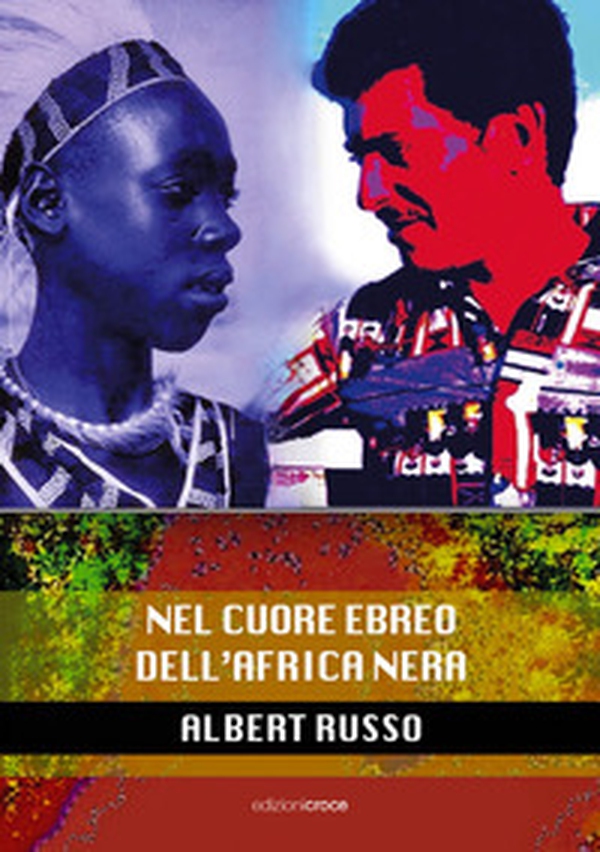Nel cuore ebreo dell'Africa nera - Librerie.coop Nel cuore ebreo dell'Africa nera - Librerie.coop