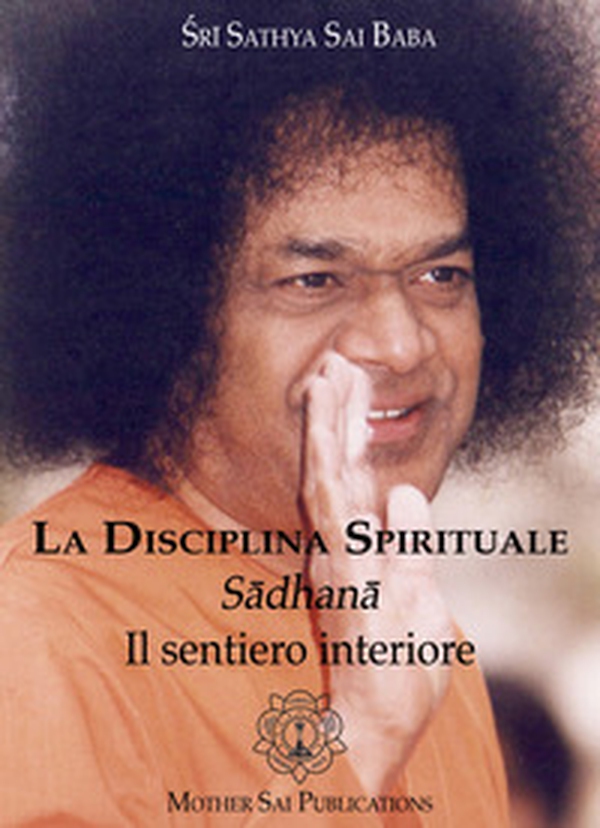 La disciplina spirituale. Sadhana. Il sentiero interiore - Librerie.coop La disciplina spirituale. Sadhana. Il sentiero interiore - Librerie.coop