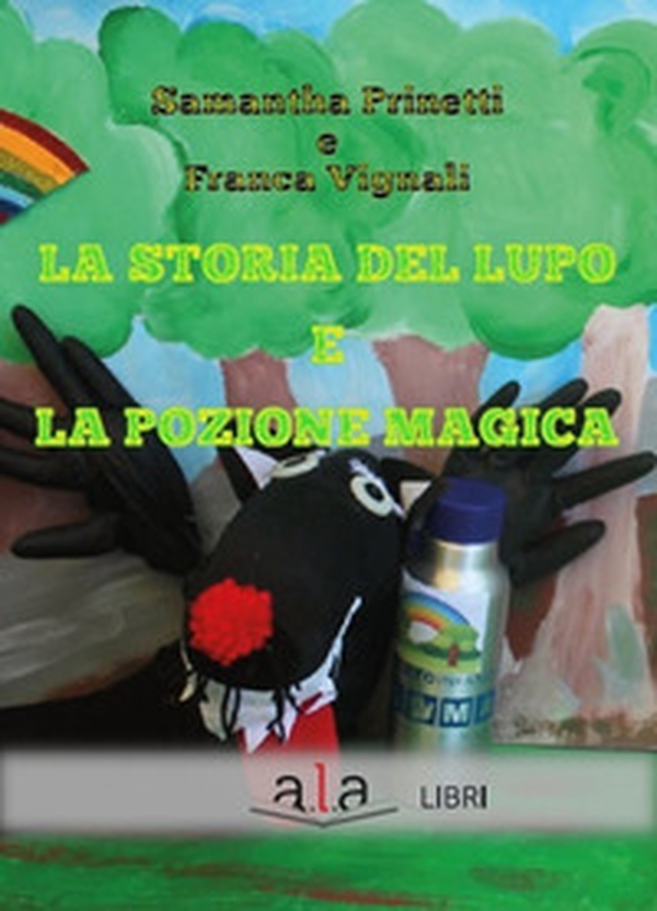 La storia del lupo e la pozione magica - Librerie.coop La storia del lupo e la pozione magica - Librerie.coop