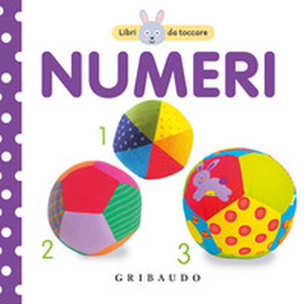 I numeri. Libri da toccare - Librerie.coop I numeri. Libri da toccare - Librerie.coop