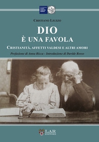 Dio è una favola. Cristianità, affetti valdesi e altri amori - Librerie.coop Dio è una favola. Cristianità, affetti valdesi e altri amori - Librerie.coop