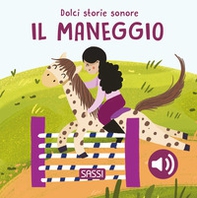 Il maneggio. Dolci storie sonore - Librerie.coop Il maneggio. Dolci storie sonore - Librerie.coop
