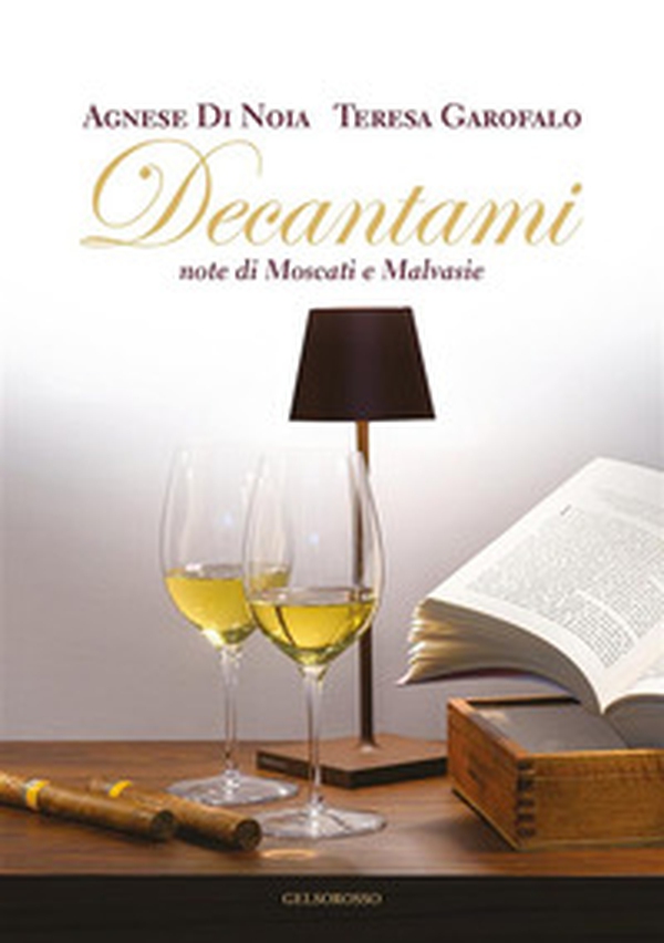 Decantami. Note di Moscati e Malvasie - Librerie.coop Decantami. Note di Moscati e Malvasie - Librerie.coop